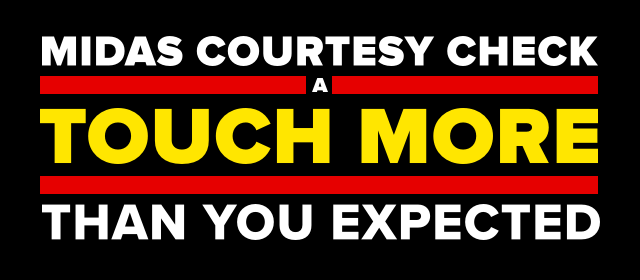 Midas Courtesy Check. A touch more than you expected.